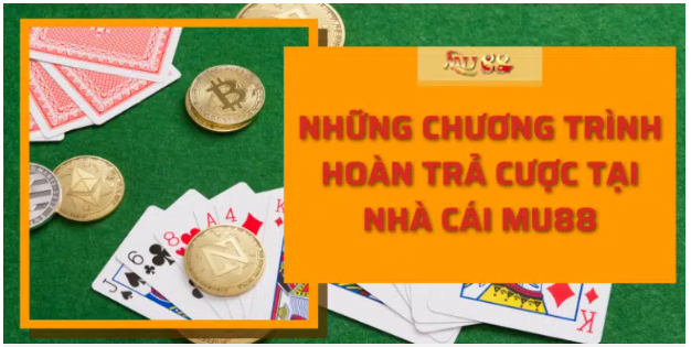 Hướng dẫn cách nhận hoàn trả cược tại nhà cái Mu88