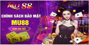 Hệ thống bảo mật tuyệt đối tại mu88